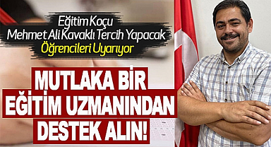 Mehmet Ali Kavaklı, Tercih Yapacak Öğrencileri Uyarıyor