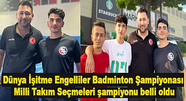 Dünya İşitme Engelliler Badminton Şampiyonası Milli Takım Seçmeleri şampiyonu belli oldu