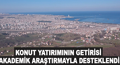 Eskiden Buralar Hep Dutluktu Konut Yatırımının Getirisi Akademik Araştırmayla Desteklendi