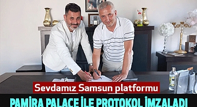 Sevdamız Samsun Platformu Pamira Palace İle Protokol İmzaladı