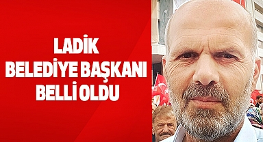 Yeni Ladik Belediye Başkanı Belli Oldu