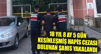 18 Yıl 8 Ay 5 Gün Kesinleşmiş Hapis Cezası Bulunan Şahıs Yakalandı