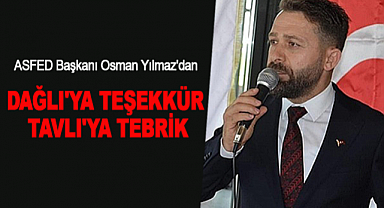 ASFED Başkanı Osman Yılmaz'dan Dağlı'ya Teşekkür Tavlı'ya Tebrik