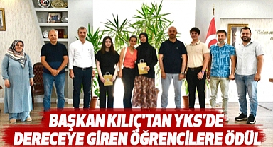 Başkan Kılıç'tan YKS’de dereceye giren öğrencilere ödül
