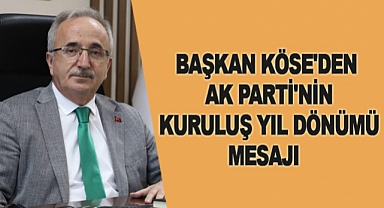 Başkan Köse'den Ak Parti'nin Kuruluş Yıl Dönümü Mesajı