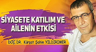 Kürşat Şahin Yıldırımer: Siyasete Katılım ve Ailenin Etkisi