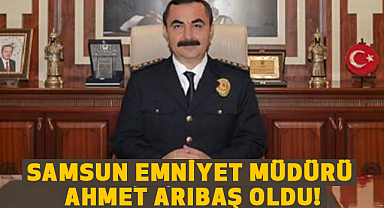 Samsun Emniyet Müdürü Kim Oldu!
