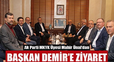 Ak Parti MKYK Üyesi Mahir Ünal’dan Başkan Demir’e Ziyaret