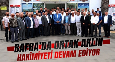 Bafra'da Ortak Aklın Hakimiyeti Devam Ediyor