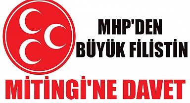 MHP'den Büyük Filistin Mitingi'ne Davet