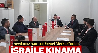 Sevdamız Samsun Genel Merkezi'nden İsraile Kınama