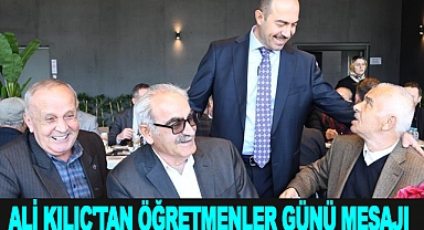 Ali Kılıç'tan Öğretmenler Günü Mesajı