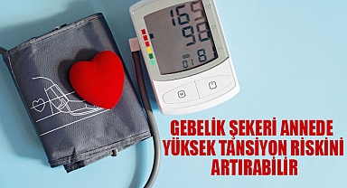 Gebelik Şekeri Annede Yüksek Tansiyon Riskini Artırabilir