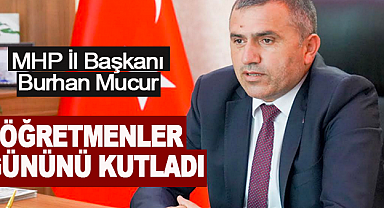 MHP İl Başkanı Mucur'dan 24 Kasım Öğretmenler Günü Mesajı