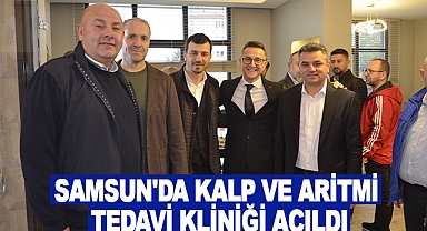 Samsun'da Kalp ve Aritmi Tedavi Kliniği açıldı