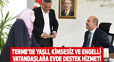 Terme’de Yaşlı, Kimsesiz ve Engelli Vatandaşlara Evde Destek Hizmeti