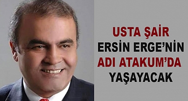Usta Şair Ersin Erge’nin adı Atakum’da yaşayacak