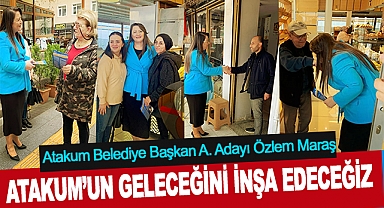 Atakum Belediye Başkan A. Adayı Özlem Maraş: Gönül Belediyeciliği Yol Haritamız