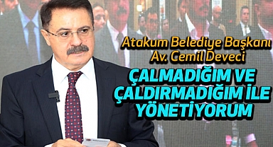 Başkan Deveci, Çalmadığım ve çaldırmadığım ile yönetiyorum