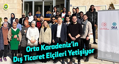 Orta Karadeniz’in Dış Ticaret Elçileri Yetişiyor