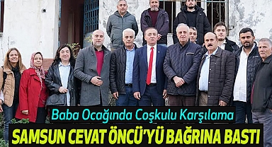 Samsun Cevat Öncü’yü Bağrına Bastı