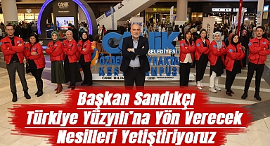 Başkan Sandıkçı :Türkiye Yüzyılı’na yön verecek nesilleri yetiştiriyoruz