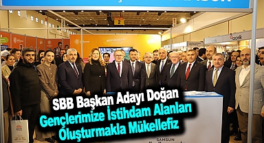 SBB Başkan Adayı Doğan: Gençlerimize İstihdam Alanları Oluşturmakla Mükellefiz