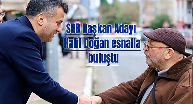 SBB Başkan Adayı Halit Doğan esnafla buluştu
