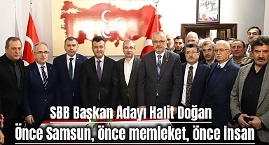 SBB Başkan Adayı Halit Doğan: Önce Samsun, önce memleket, önce insan
