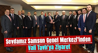 Sevdamız Samsun Genel Merkezi'inden Vali Tavlı'ya Ziyaret