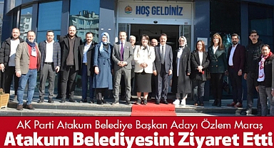 AK Parti Atakum Belediye Başkan Adayı Özlem Maraş, Atakum Belediyesini Ziyaret Etti