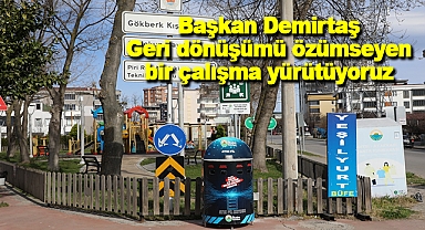 Başkan Demirtaş: Geri dönüşümü özümseyen bir çalışma yürütüyoruz