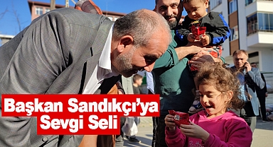 Başkan Sandıkçı’ya Sevgi Seli