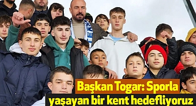 Başkan Togar: Sporla yaşayan bir kent hedefliyoruz