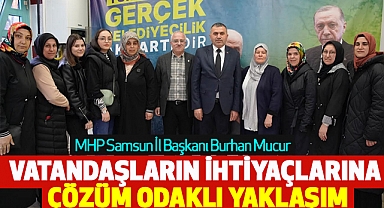 Burhan Mucur: Vatandaşların İhtiyaçlarına Çözüm Odaklı Yaklaşım