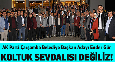 Ender Gür: Koltuk Sevdalısı Değiliz!