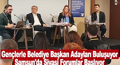 Gençlerle Belediye Başkan Adayları Buluşuyor: Samsun'da Siyasi Forumlar Başlıyor