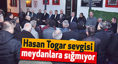 Hasan Togar sevgisi meydanlara sığmıyor