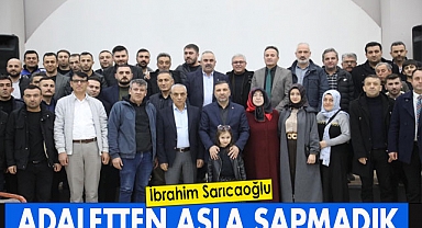 İbrahim Sarıcaoğlu, Adaletten Asla Sapmadık