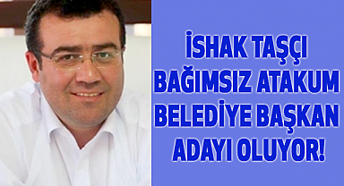 İshak Taşçı Atakum Bağımsız Belediye Başkan Adayı oluyor!