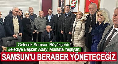Mustafa Yeşilyurt: Samsun'u Beraber Yöneteceğiz
