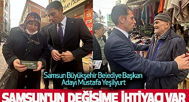 Mustafa Yeşilyurt: Samsun'un Değişime İhtiyacı Var