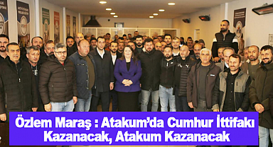 Özlem Maraş : Atakum'da Cumhur İttifakı Kazanacak, Atakum Kazanacak