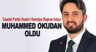Saadet partisi ilkadım belediye başkanadayı Muhammed Okutan oldu