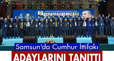 Samsun'da Cumhur İttifakı Adaylarını Tanıttı