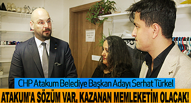 Serhat Türkel :Atakum'a Sözüm Var, Kazanan Memleketim Olacak!