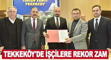 Tekkeköy'de İşçilere Rekor Zam