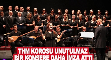 THM Korosu Unutulmaz Bir Konsere Daha İmza Attı