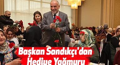 Başkan Sandıkçı'dan Hediye Yağmuru