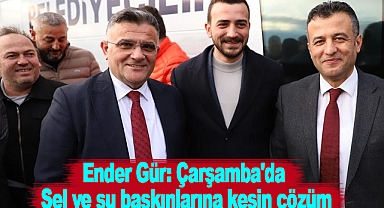 Çarşamba'da Sel ve su baskınlarına kesin çözüm
